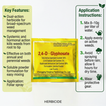Powerful 2,4-D and Glyphosate herbicide combination for controlling a wide range of weeds in agricultural fields.